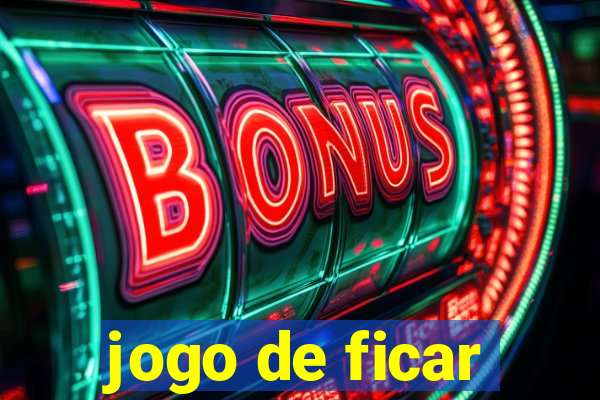 jogo de ficar